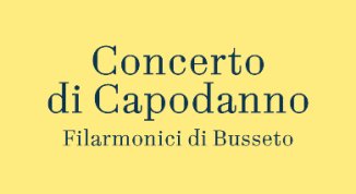 CONCERTO DI CAPODANNO - FILARMONICI DI BUSSETO