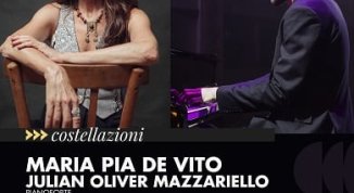 COSTELLAZIONI - MARIA PIA DE VITO E JULIAN OLIVER MAZZARIELLO