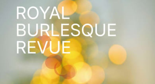 ROYAL BURLESQUE REVUE
