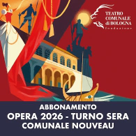 Lirica 2026 a Bologna: serate culturali al Comunale Nouveau