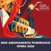 Lirica a Bologna: spettacoli pomeridiani al Comunale Nouveau