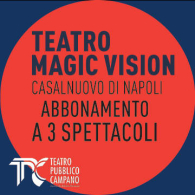 Teatro a Napoli: abbonamento a 3 spettacoli al Multisala Magic Vision