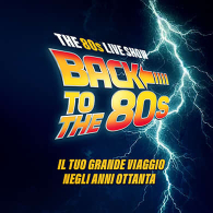"Back TO THE 80'S" THE 80S live show