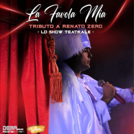 La favola MIA, tributo a renato zero: lo show teatrale