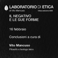 CONCLUSIONI A CURA DI VITO MANCUSO, Laboratori di Etica - Ed. 2026