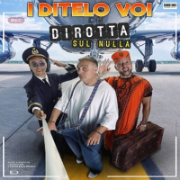 I DITELO VOI, DI ROTTA SUL NULLA