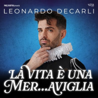 LEONARDO DE CARLI - LA VITA E' UNA MER...AVIGLIA