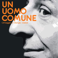 UN UOMO COMUNE:OMAGGIO A GIORGIO GABER