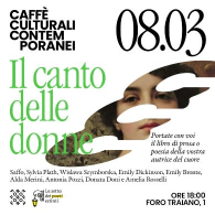 CAFFE' CULTURALE CONTEMPORANEO: IL CANTO DELLE DONNE, FOROF in collaborazione con la Setta dei Poeti Estinti