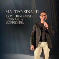 Matteo sinatti - come rialzarsi e tornare a sorridere
