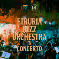 ETRURIA JAZZ ORCHESTRA IN CONCERTO