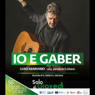 LUIGI MARIANO, PIANO CHITARRA E VOCE - IO E GABER, Camerata Musicale Salentina - Solo di giovedì