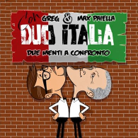 Greg e Max Paiella - Duo Italia, due menti a confronto