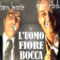 GIANNI CIARDO / FRANCO FERRANTE - L'UOMO DAL FIORE IN BOCCA