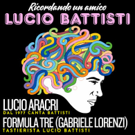 Lucio Aracri e la Formula Tre di Gabriele Lorenzi, ricordando Lucio Battisti
