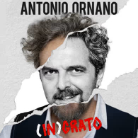 Antonio Ornano - (In)grato, spettacolo teatrale