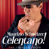MAURIZIO SCHWEIZER - CELENTANO! THE TRIBUTE SHOW