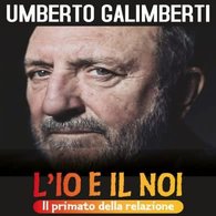 Umberto Galimberti - L'io e il noi: il primato della relazione