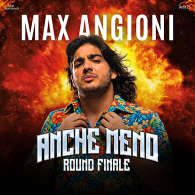 Max Angioni - Anche meno (round finale)
