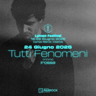 TUTTI FENOMENI + IROSSA, Lumen Festival 2026