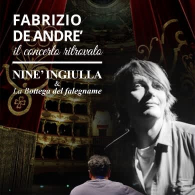 NINE’ INGIULLA / LA BOTTEGA DEL FALEGNAME - FABRIZIO DE ANDRE’: IL CONCERTO RITROVATO