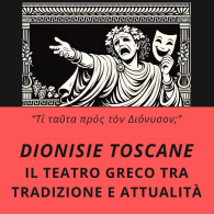 DIONISIE TOSCANE : IL TEATRO GRECO TRA TRADIZIONE E ATTUALITÀ