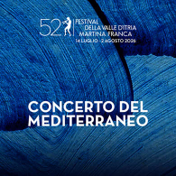 CONCERTO DEL MEDITERRANEO, 52° Festival della Valle d’Itria
