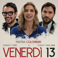 MARTINA COLOMBARI / GIANMARCO CRO' / FEDERICO MARIA ISAIA - VENERDI 13, Conegliano, su il sipario