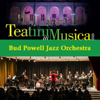 BUD POWELL JAZZ ORCHESTRA - OPEN CIRCLE, Teatini in Musica 2026