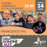GEGE' TELESFORO - JAZZ RADIO 6ET, A SEGUIRE FRACESCO PIU, Calagonone Jazz Festival 2026 - 39^ Ed.