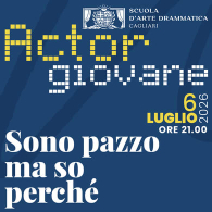 SONO PAZZO MA SO PERCHE', Actor Giovane 2026