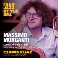 MASSIMO MORGANTI, Fano Jazz By The Sea - Exodus Stage: gli echi della migrazione