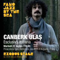 CANBERK ULAŞ, Fano Jazz By The Sea - Exodus Stage: gli echi della migrazione