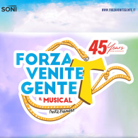 FORZA VENITE GENTE: IL MUSICAL (45 YEARS ANNIVERSARY)