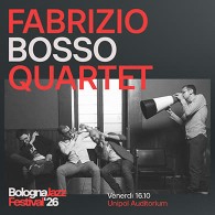 FABRIZIO BOSSO QUARTET, Bologna Jazz Festival 2026