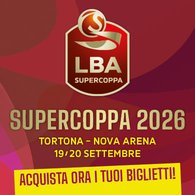 LBA Supercoppa 2026, finale alla Nova Arena di Tortona