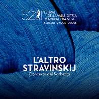 L'ALTRO STRAVINSKIJ - CONCERTO DEL SORBETTO, 52° Festival della Valle d’Itria