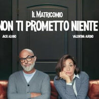 Il Matricomio – Non ti prometto niente con Jack Alvino e Valentina Aurino all'Acacia