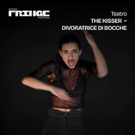 THE KISSER: DIVORATRICE DI BOCCHE, Vascello Lab | Fringe Festival