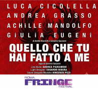 QUELLO CHE TU HAI FATTO A ME, Vascello Lab | Fringe Festival
