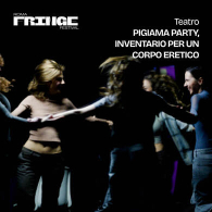 PIGIAMA PARTY, Vascello Lab | Fringe Festival
