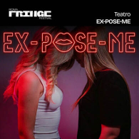 EX POSE ME, Vascello Lab | Fringe Festival