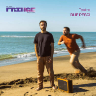 DUE PESCI, Vascello Lab | Fringe Festival