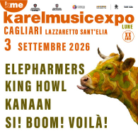 ELEPHARMERS + KING HOWL + KANAAN + SI! BOOM! VOILÀ!, Karel Music Expo 2026