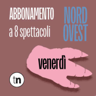 ABB. NORD OVEST 26/27 - 8 SPETT. - VENERDÌ ORE 18:30