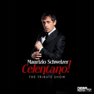 MAURIZIO SCHWEIZER - CELENTANO! THE TRIBUTE SHOW WORLD TOUR