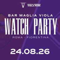 WATCH PARTY - AS ROMA VS ACF FIORENTINA - 1° SERIE A 2026/27
