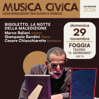 RIGOLETTO. LA NOTTE DELLA MALEDIZIONE, Musica Civica 2026 - XVII Ed.