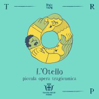 L'OTELLO. PICCOLA OPERA TRAGICOMICA