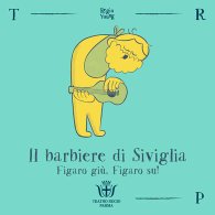 IL BARBIERE DI SIVIGLIA - FIGARO GIÙ, FIGARO SU!